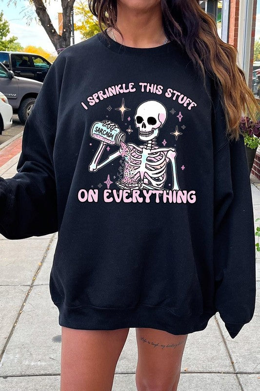 Sarcasm I Sprinkle This Stuff on Plus Sweatshirts