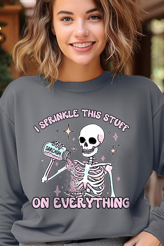 Sarcasm I Sprinkle This Stuff on Plus Sweatshirts